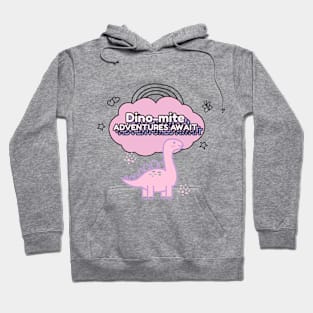 Dino-mite Adventures Await Hoodie